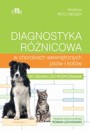 Diagnostyka rnicowa w chorobach wewntrznych psw i kotw, Neiger R.