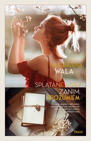 Zanim zrozumiem., Wala Magdalena