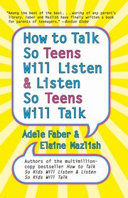 ksiazka tytu: How to Talk so Teens Will Listen and Listen so Teens Will autor: Faber Adele