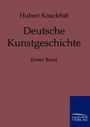 ksiazka tytu: Deutsche Kunstgeschichte autor: Knackfu Hubert