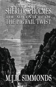 Sherlock Holmes The Adventure of  The Pigtail Twist, Simmonds M J H