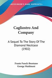 Cagliostro And Company, Funck-Brentano Frantz