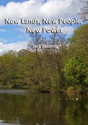 New Lands, New People, New Power, Jacomb Jack