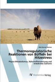 Thermoregulatorische Reaktionen von Bffeln bei Hitzestress, Wankar Alok Kemraj