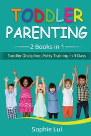 Toddler Parenting, Lui Sophie