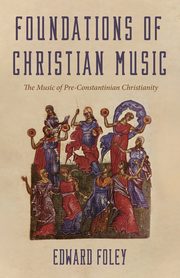 Foundations of Christian Music, Foley Edward