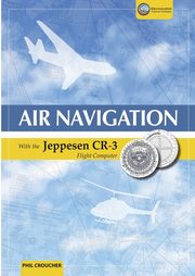 Air Navigation With The Jeppesen CR-3, Croucher Phil