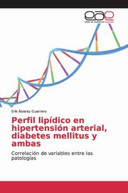 Perfil lipdico en hipertensin arterial, diabetes mellitus y ambas, lvarez Guerrero Erik
