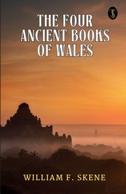 The Four Ancient Books Of Wales, Skene William F.