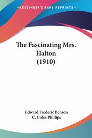 The Fascinating Mrs. Halton (1910), Benson Edward Frederic