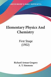 Elementary Physics And Chemistry, Gregory Richard Arman