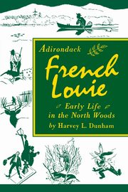 Adirondack French Louie, Dunham Harvey