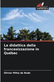La didattica della francesizzazione in Qubec, Mitta de Bodo Olivier
