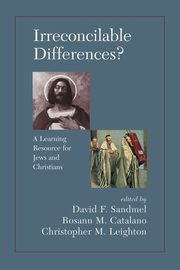 Irreconcilable Differences? A Learning Resource For Jews And Christians, Sandmel David