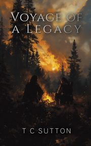 Voyage of a Legacy, Sutton T C