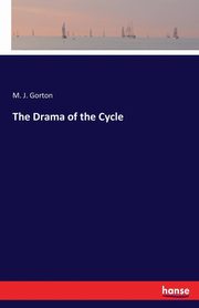 The Drama of the Cycle, Gorton M. J.