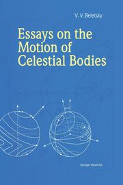 Essays on the Motion of Celestial Bodies, Beletsky V. V.