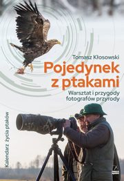 Pojedynek z ptakami., Kosowski Tomasz