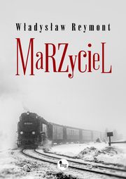 Marzyciel, Reymont Wadysaw