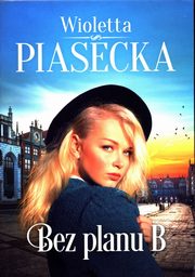 Bez planu B, Piasecka Wioletta