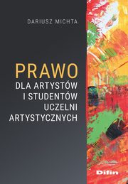Prawo dla artystw i studentw uczelni artystycznych, Michta Dariusz