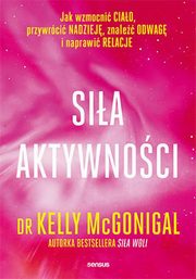 ksiazka tytu: Sia aktywnoci autor: McGonigal Kelly