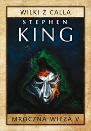 Mroczna Wiea 5 Wilki z Calla, King Stephen
