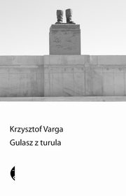 Gulasz z turula, Varga Krzysztof