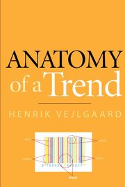 ksiazka tytu: Anatomy of a Trend autor: Vejlgaard Henrik