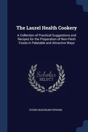 The Laurel Health Cookery, Perkins Evora Bucknum