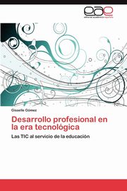 Desarrollo profesional en la era tecnolgica, Gmez Gisselle