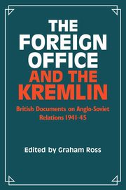 The Foreign Office and the Kremlin, Ross P. Stewart Stewart Stewart Michael