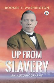 ksiazka tytu: Up From Slavery autor: Washington Booker T.