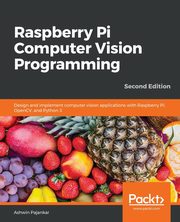 Raspberry Pi Computer Vision Programming -Second Edition, Pajankar Ashwin