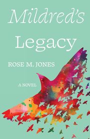 Mildred's Legacy, Jones Rose M