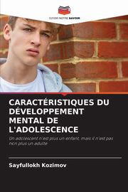 ksiazka tytu: CARACTRISTIQUES DU DVELOPPEMENT MENTAL DE L'ADOLESCENCE autor: Kozimov Sayfullokh