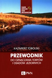 Przewodnik do oznaczania torfw i osadw jeziornych, Tobolski Kazimierz