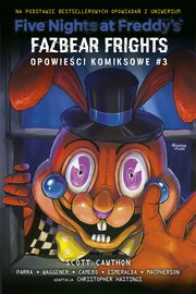 Five Nights at Freddy's: Fazbear Frights. Opowieci komiksowe #3, Cawthon Scott