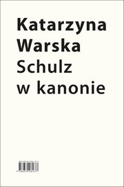 ksiazka tytu: Schulz w kanonie autor: Warska Katarzyna