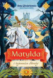Matylda i tajemnica Stray, Wodarkiewicz Anna