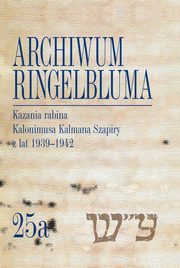 Archiwum Ringelbluma. Konspiracyjne Archiwum Getta Warszawy Tom 25a, Kazania rabina Kalonimusa Kalma, Szapiro Kalonimus Kalman