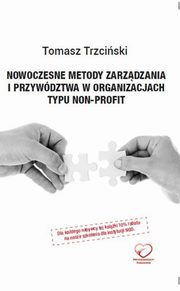 Nowoczesne metody zarzdzania i przywdztwa w organizacjach typu non-profit, Trzciski Tomasz