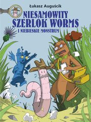 Niesamowity Szerlok Worms i niebieskie monstrum Tom 1, 