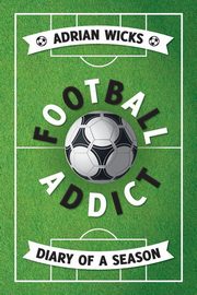Football Addict, Wicks Adrian