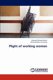 ksiazka tytu: Plight of Working Women autor: Ramasundaram Aiswarya