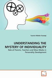 ksiazka tytu: UNDERSTANDING THE MYSTERY OF INDIVIDUALITY autor: Nilofer Farooqi Yasmin