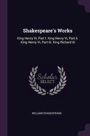 ksiazka tytu: Shakespeare's Works autor: Shakespeare William