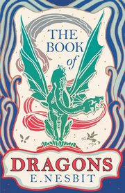 The Book of Dragons, Nesbit E.