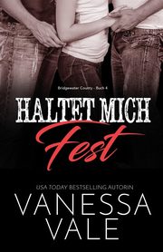 Haltet mich fest, Vale Vanessa
