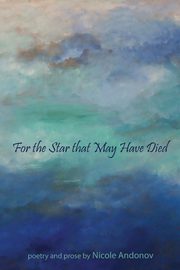 For the Star That May Have Died, Andonov Nicole